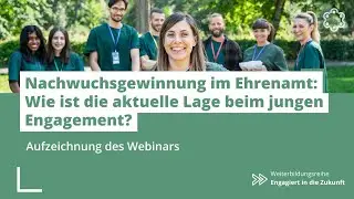 Wie ist die aktuelle Lage beim jungen Engagement? | Engagiert in die Zukunft