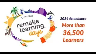 2024 Suncoast Remake Learning Days Highlight Video