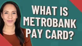 Что такое платежная карта Metrobank?