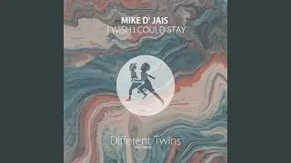 I Wish I Could Stay