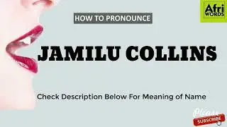 How to pronounce Jamilu Collins