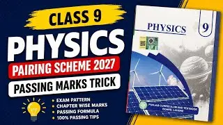 Class 9 physics pairing scheme 2027 | 9 Class physics Passing marks trick and pairing scheme