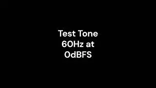 Test Tone 60Hz at 0dBFS