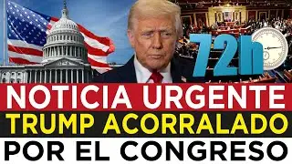 El CONGRESO le CIERRA los CAMINOS a TRUMP