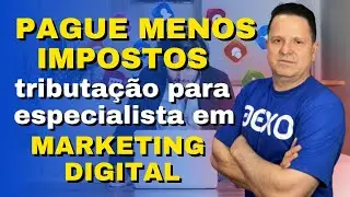COMO FUNCIONA A TRIBUTA&Ccedil;&Atilde;O PARA ESPECIALISTA EM MARKETING DIGITAL? | SIMPLES NACIONAL | SOCIAL MEDIA