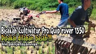 Cultivator Pro Quip Rover 1350 Dipakai Menggarap Lahan Basah Sawah