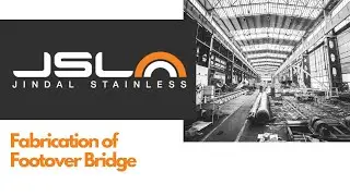 Fabrication of Footover Bridge || Jindal Stainless Steel ||