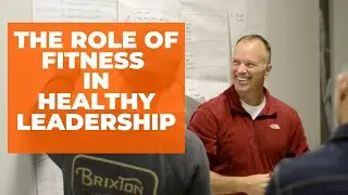 The Role of Fitness in Healthy Leadership
