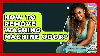 How To Remove Washing Machine Odor? - Homekeeping Handbook