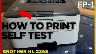 HOW TO PRINT  SELF TEST PAGE ON BROTHER PRINTER HL-2321
