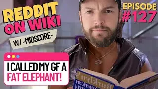 I Called My Girlfriend A Fat Elephant ft. -Midscore- | #AITA #reddit