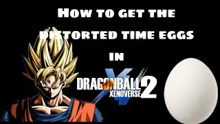 How to get the distorted time eggs in Dragon Ball Xenoverse 2 (Dragon Ball Xenoverse 2)