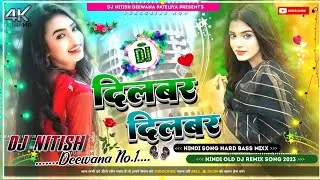 Dilbar Dilbar Ha Dilbar ( Old Hindi Love 💕💕 ) Hard Bass Dholki Mix √√ Dj Nitish Deewana Patailiya