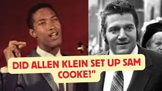 Did Allen Klein Set Up Sam Cooke for Control of His Music Rights?