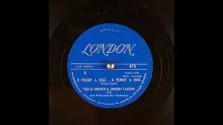 A Penny a Kiss - A Penny a Hug ~ Teresa Brewer and Snooky Lanson (1951)