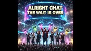 SONG -ALRIGHT CHAT THE WAIT IS OVER