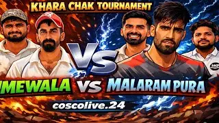 UMEWALA vs MALARAMPURA 🔥 | KHARA CHAK TOURNAMENT | Full Cricket Match Live | coscolive.24