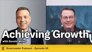 35 | Donald Miller &ndash; Achieving Growth &ndash; Chris Hodges