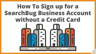 How To Sign up for a SearchBug Business Account without a Credit Card