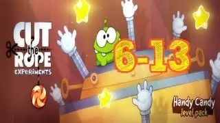 Cut the Rope Experiments 6-13 Walkthrough - Handy Candy