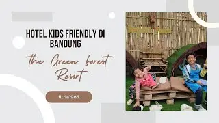 Review hotel The Green Forest Resort /hotel kids friendly di bandung 