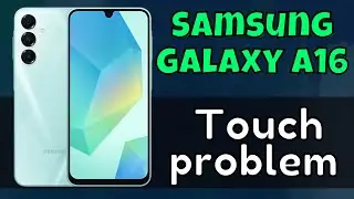 Проблема с сенсором Samsung Galaxy A16