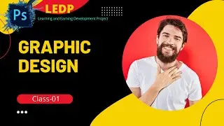 LEDP Graphic Design Adobe Photoshop Class -01
