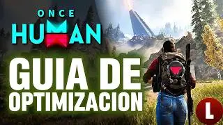 Como Optimizar Once Human | Max FPS | Recomendaciones y Guia's para Graficas