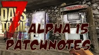 7 DAYS TO DIE Alpha 15 &diams; Die Patchnotes (experimental) &diams; Deutsch German Gameplay