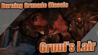 Gruul's Lair - 4k 60fps - Burning Crusade Classic