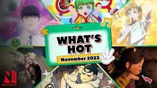 Anime Watch Guide November 2022 | Netflix Anime