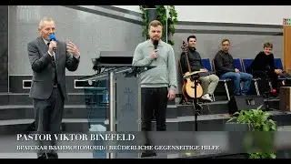 Братская взаимопомощь | Br&uuml;derliche gegenseitige Hilfe. Pastor Viktor Binefeld