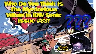 Discussion Who Do You Think The Mysterious Villain In IDW Sonic Issue 83?