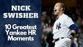 Nick Swisher 10 Greatest Yankee Home Run Moments