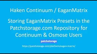 EaganMatrix - Adding Continuum/Osmose Presets to Patchstorage.com Repository
