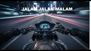 JALAN JALAN MALAM