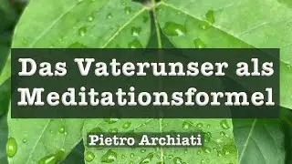 Das Vaterunser, als Meditationsformel #vortrag #gebet #meditation #meditieren #urgesetz #gegenkraft