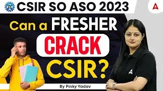 Can a Fresher Crack CSIR ASO SO 2023? | CSIR ASO SO Preparation Strategy