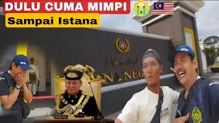 DULU CUMA MIMPI❗HARI INI SAMPAI ISTANA NEGARA MALAYSIA 😭🇲🇾