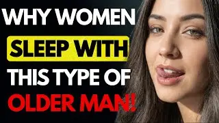 THE ONLY TYPE OF OLDER MAN WOMEN WANT TO SLEEP WITH | Female Psychology Secrets | Stoicism