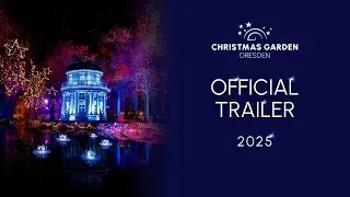 Christmas Garden Dresden 2025 | Offizieller Trailer