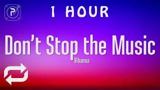 [1 HOUR 🕐 ] Rihanna - Don't Stop The Music (Lyrics)