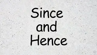 Use of Since and Hence | English Grammar