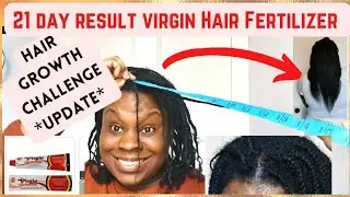 (WK 4) VIRGIN HAIR FERTILIZER RESULTS NATURAL HAIR