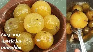 Aawle Ka Morabba Banane Ka Aasan Tarika | Immunity Booster Recipe / Bachchon Aur Bado Dono Ke Liye