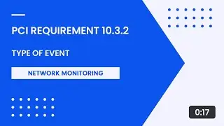 PCI Requirement 10.3.2 – Type of Event