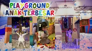 INDOOR PLAYGROUND TERBESAR FAVORIT JAKARTA || FANPEKKA AEON JGC CAKUNG