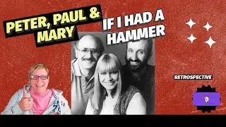 IF I HAD A HAMMER by PETER PAUL AND MARY ~ Retrospective