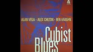 Alan Vega / Alex Chilton / Ben Vaughn - Cubist Blues - B3 - Promised Land