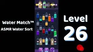 Water Match Level 26 | ASMR Water Sort Puzzle 🧠💧 Relaxing Brain Game | Mini Boss